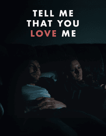 Tell Me That You Love Me