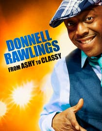 Donnell Rawlings: From Ashy to Classy