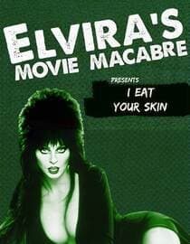 Elvira's Movie Macabre: I Eat Your Skin