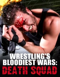 Wrestling's Bloodiest Wars: Death Squad