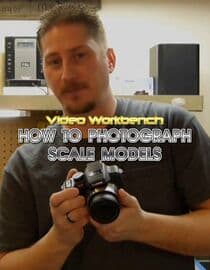 Video Workbench: How to Photograph Scale Models