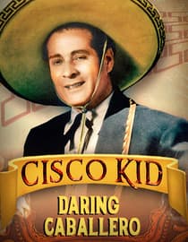Cisco Kid Daring Caballero