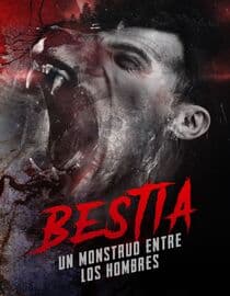 Bestia: un monstruo entre los hombres