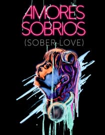 Amores Sobrios (Sober Love)