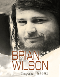 Brian Wilson: Songwriter 1969 -1982