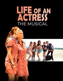 Life of an Actress: The Musical
