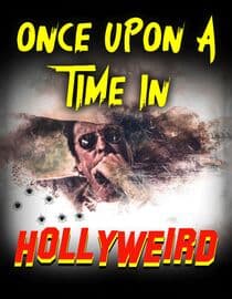 Once Upon a Time in HOLLYWEIRD