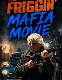 The Friggin' Mafia Movie