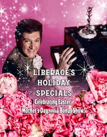 Liberace's Holiday Specials - Celebrating Easter, Mother's Day, & A Bonus Show!