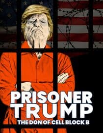 Prisoner Trump: The Don of Cell Block B