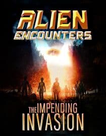Alien Encounters: The Impending Invasion
