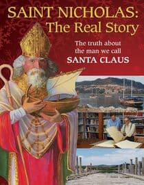 Saint Nicholas: The Truth About the Man We Call Santa Claus