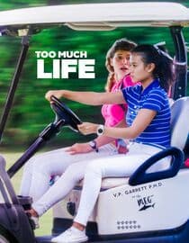 Too Much Life