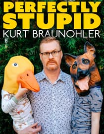 Kurt Braunohler: Perfectly Stupid