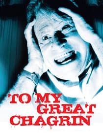 To My Great Chagrin: The Unbelievable Story of Brother Theodore