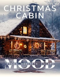 Christmas Cabin: Mood - Relax, Meditate, Escape