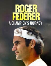 Roger Federer: A Champion's Journey