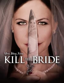 You May Now Kill The Bride