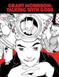 Grant Morrison: Talking With Gods