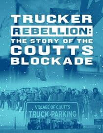 Trucker Rebellion: The Story of the Coutts Blockade