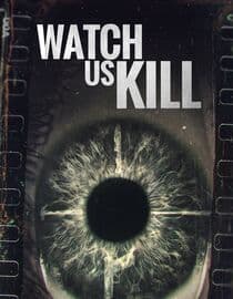 Watch Us Kill