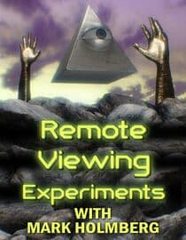 Remote Viewing Experiments with Mark Holmberg