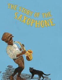 The Story of the Saxophone