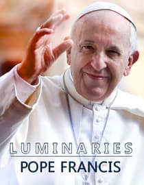 Luminaries: Pope Francis