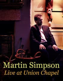 Martin Simpson: Live at Union Chapel