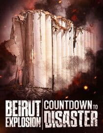 Beirut Explosion: Countdown to Disaster