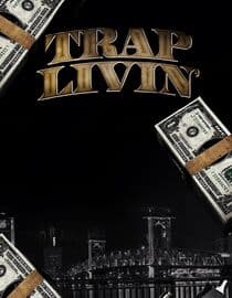 Trap Livin'