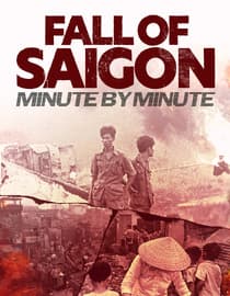 The Fall Of Saigon: Minute By Minute