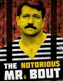 The Notorious Mr. Bout
