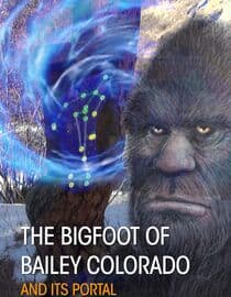 The Bigfoot of Bailey Colorado and Its Portal