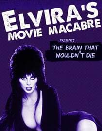 Elvira's Movie Macabre: The Brain That Wouldn't Die