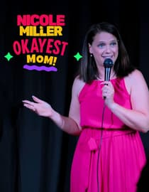 Nicole Miller: Okayest Mom!