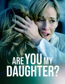 Are You My Daughter?