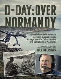 D-Day: Over Normandy (Narrated by Bill Belichick)