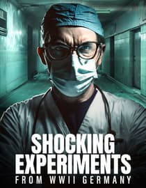 Shocking Experiments From WWII Germany