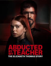 Abducted By My Teacher: The Elizabeth Thomas Story