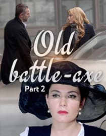 Old Battle-axe - Part 2