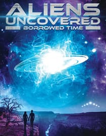 Aliens Uncovered: Borrowed Time