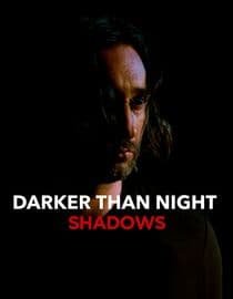 Darker Than Night: Shadows