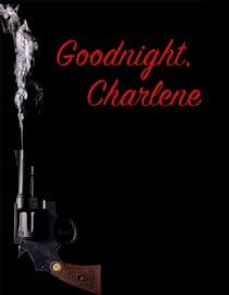 Goodnight, Charlene