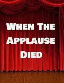 When The Applause Died