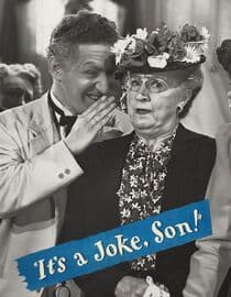 It's a Joke, Son!