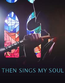 Then Sings My Soul