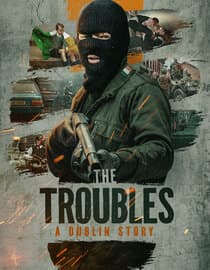 The Troubles: A Dublin Story