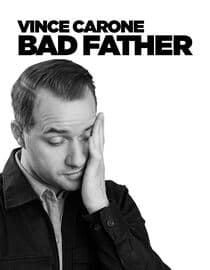 Vince Carone: Bad Father