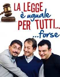 La legge è uguale per tutti forse